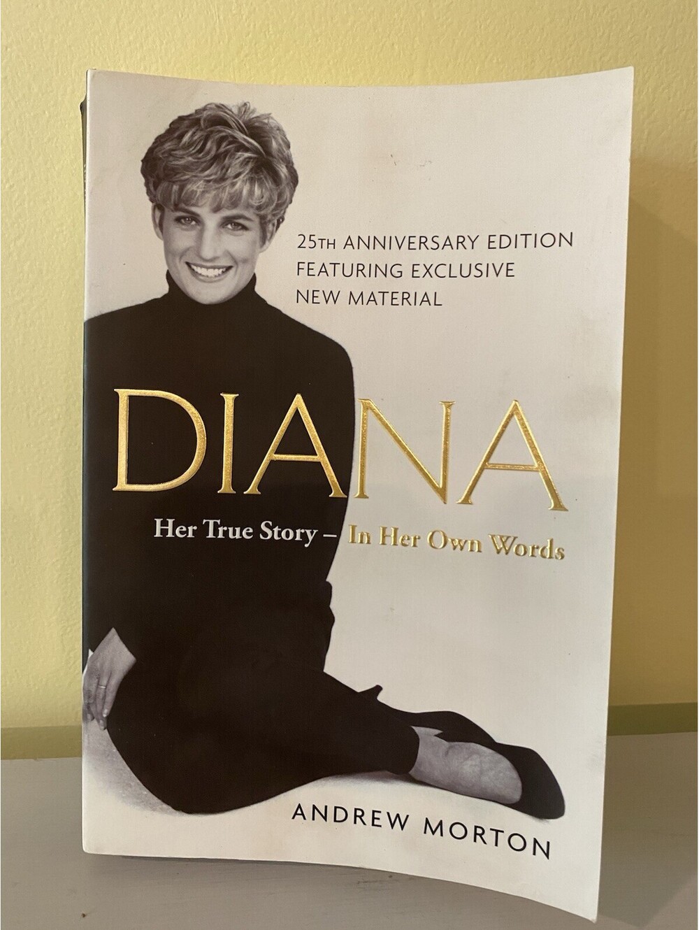 Diana: Her True Story - In Her Own Words: 25th Anniversary Edition